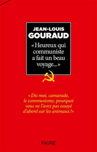 Heureux qui communiste a fait un beau voyage... : pérégrinations et digressions
