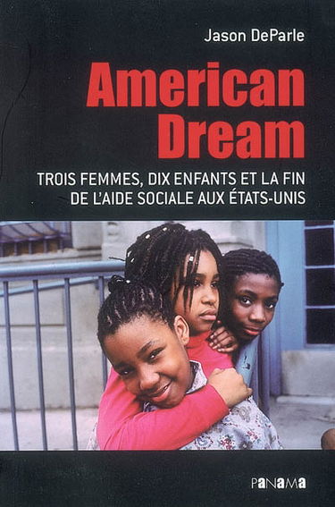 American dream : trois femmes, dix enfants et la fin de l'aide sociale aux Etats-Unis