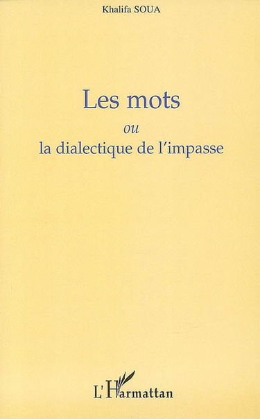Les mots ou La dialectique de l'impasse