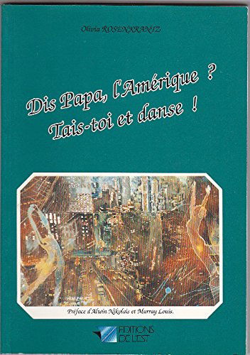 Dis Papa , L'Amérique ? Tais-toi et danse !