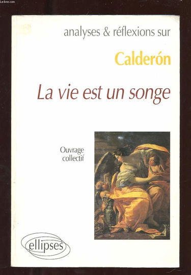 A.-R. Calderon : la vie est un songe