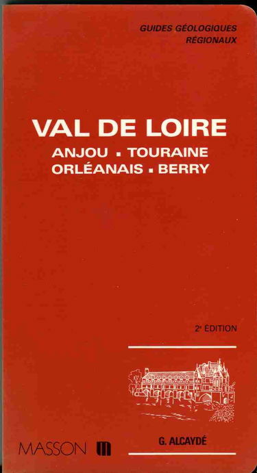 Val de Loire : Anjou, Touraine, Orléanais, Berry