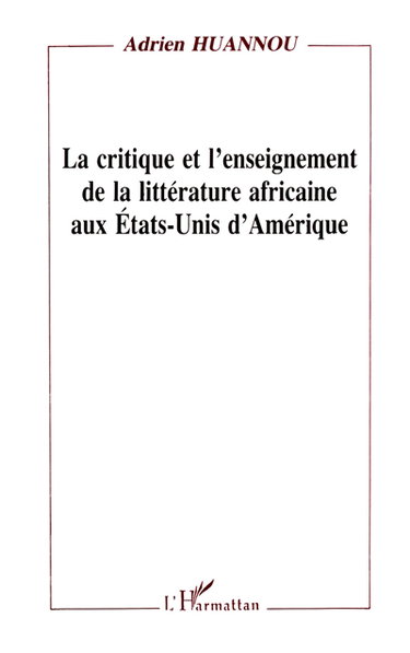 La Critique et l'enseignement de la littérature africaine aux Etats-Unis d'Amérique
