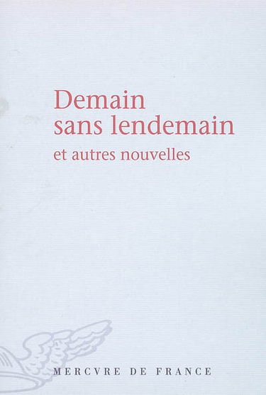 Demain sans lendemain : et autres nouvelles
