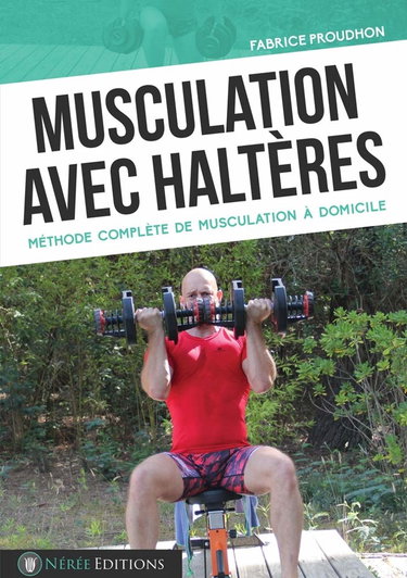 Musculation avec haltères [Relié] Fabrice Proudhon; NEREE EDITIONS et Rudy Coia