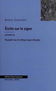 Écrits sur le signe. Husserl ou le retour aux choses