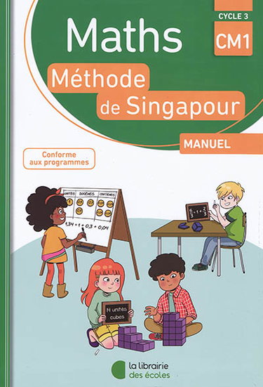 Couverture de Maths, méthode de Singapour, cycle 3, CM1 : manuel : conforme aux programmes