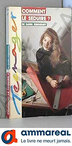 Comment le séduire ?