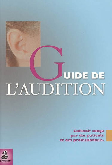 Guide de l'audition. Vol. 1. Découvrir