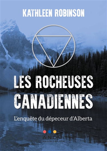 LES ROCHEUSES CANADIENNES : L’enquête du dépeceur d’Alberta