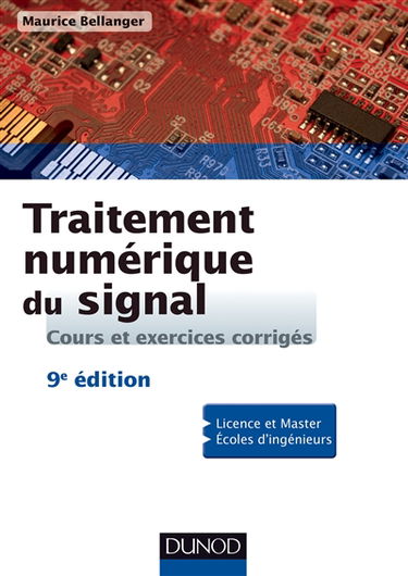 Traitement numérique du signal : cours et exercices corrigés