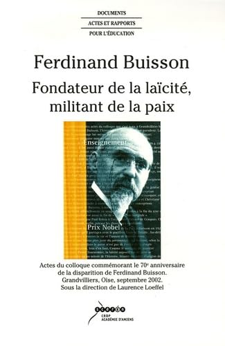 Ferdinand Buisson: Fondateur de la laïcité, militant de la paix