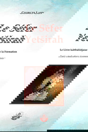 Le Séfer Yetsirah: Le Livre kabbalistique de la Formation