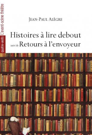 Histoire à lire debout. Retours à l'envoyeur