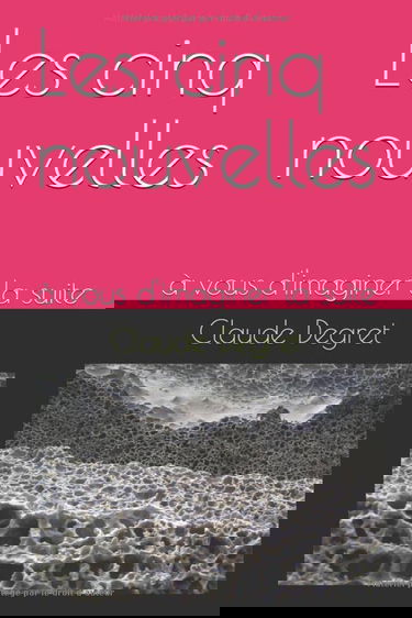 Les cinq nouvelles: à vous d'imaginer la suite