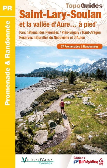 Couverture de Saint-Lary-Soulan et la vallée d'Aure... à pied : parc national des Pyrénées, Piau-Engaly, Haut-Aragon, réserves naturelles du Néouvielle et d'Aulon : 27 promenades & randonnées par Collectif