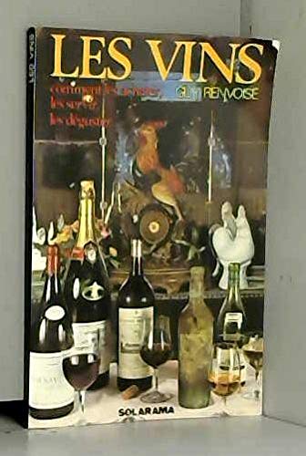 Les vins / comment les acheter, les servir, les deguster