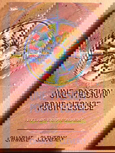 Une passion pour l'Eglise : vers une vision renouvelée