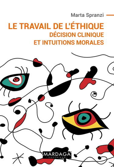 Le travail de l'éthique : décision clinique et intuitions morales