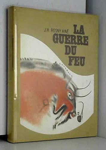 Couverture de LA GUERRE DU FEU par J.-H. Rosny aîné