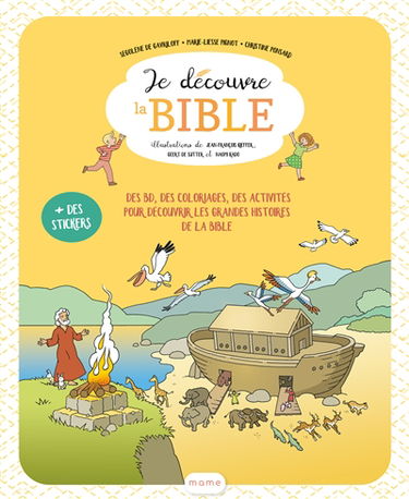 Je découvre la Bible : des BD, des coloriages, des activités pour découvrir les grandes histoires de la Bible : + des stickers