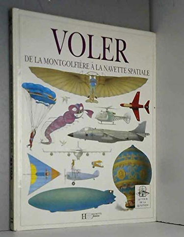 Voler de la mongolfière à la navette spatiale