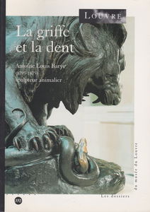 La griffe et la dent, Antoine-Louis Barye : 1795-1875, exposition, Musée du Louvre, Paris, 16 oct. 1996-13 janv. 1997