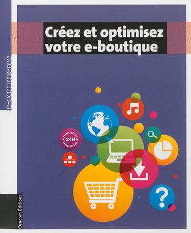 Couverture de Créez et optimisez votre e-boutique