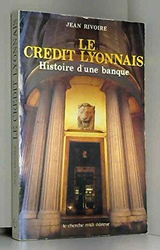 Le Crédit lyonnais : histoire d'une banque