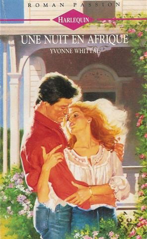 Une nuit en Afrique : Collection : Harlequin roman passion n° 78