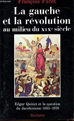 La Gauche et la Révolution française au milieu du XIXe siècle : Edgar Quinet et la question du jacobinisme 1865-1870