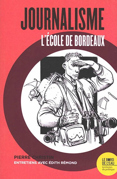 Couverture de Journalisme : l'école de Bordeaux : entretiens avec Edith Rémond