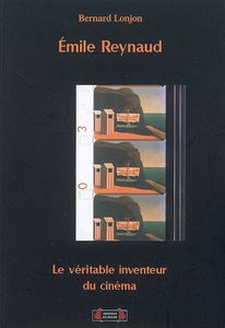 Emile Reynaud, le véritable inventeur du cinéma