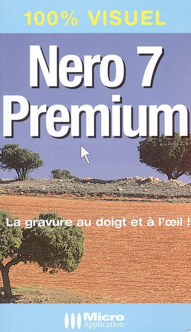 Nero 7 Premium : la gravure au doigt et à l'oeil !