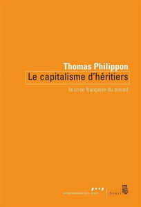 Le capitalisme d'héritiers : la crise française du travail