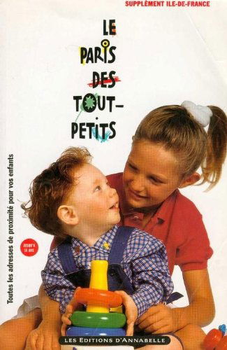 Le Paris des tout-petits : supplément Ile-de-France