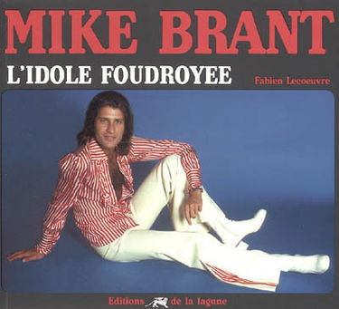 Mike Brant : l'idole foudroyée