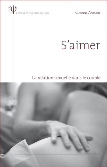 S'aimer : la relation sexuelle dans le couple