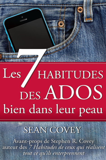 Les 7 Habitudes Des Ados: Bien Dans Leur Peau