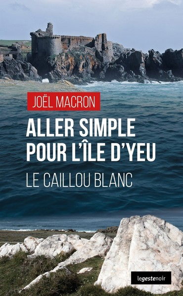 Aller simple pour l'île d'Yeu : le caillou blanc