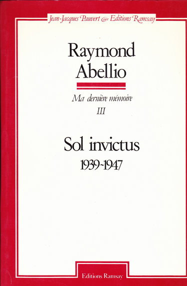 Ma dernière mémoire. Vol. 3. Sol invictus, 1939-1947