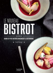 Le nouveau bistrot : quand les plats bistrots rencontrent la gastronomie