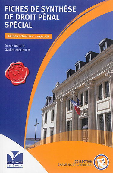 Fiches de synthèse de droit pénal spécial : ouvrage destiné aux candidats aux différents concours d'entrée dans la fonction publique, professeurs et étudiants en droit, candidats à la formation à l'examen d'officier de police judiciaire, candidats à tout 