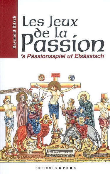 Les jeux de la Passion. 'S Passionsspiel uf Elsässisch