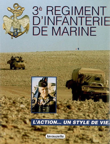 3e régiment d'infanterie de Marine : l'action, un style de vie