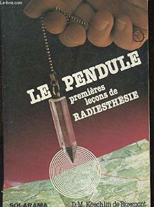 Le pendule / premieres lecons de radiesthesie
