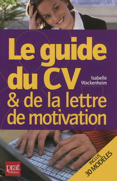 Le guide du CV et de la lettre de motivation