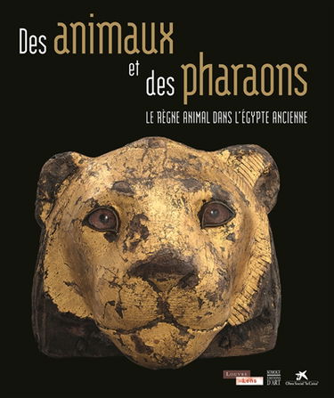 Des animaux et des pharaons : le règne animal dans l'Egypte ancienne