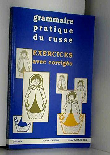 Grammaire pratique du russe: Exercices avec corrigés