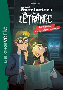 Les aventuriers de l'étrange. Vol. 2. Le mystère de la station fantôme
